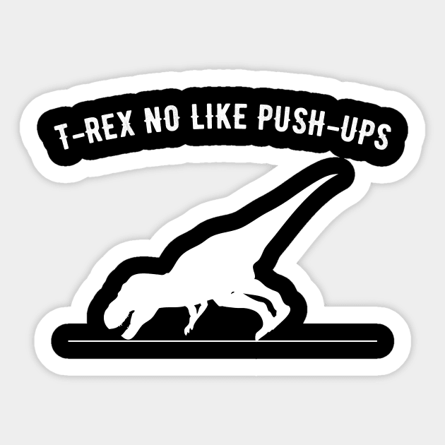 T-rex no like push ups Sticker by captainmood